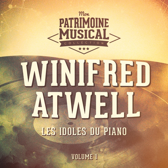 Couverture de Les idoles du piano : Winifred Atwell, Vol. 1