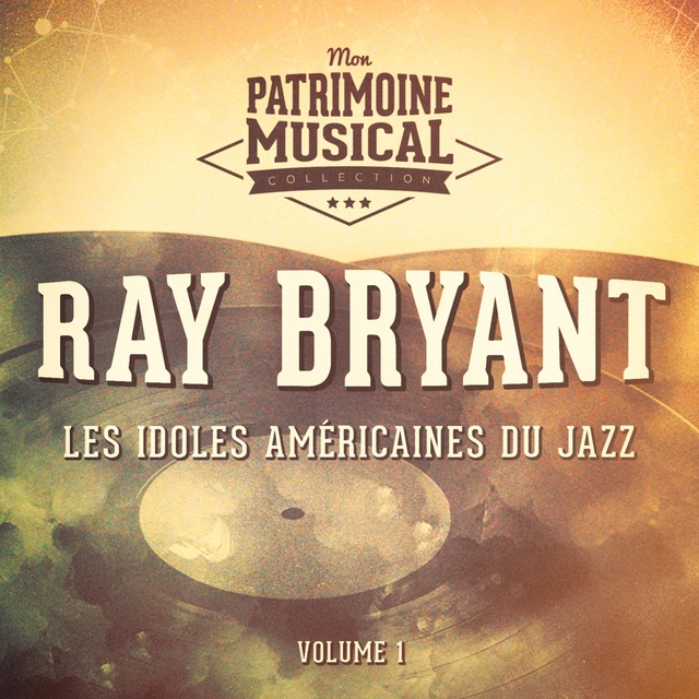 Les Idoles Du Jazz: Ray Bryant, Vol. 1