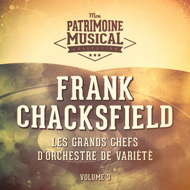 Couverture de Les grands chefs d'orchestre de variété : Frank Chacksfield, Vol. 3