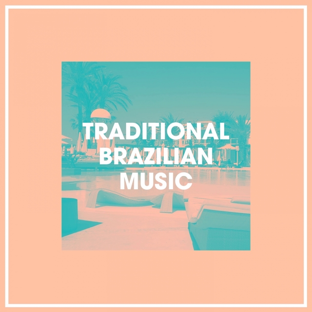 Couverture de Traditional Brazilian Music