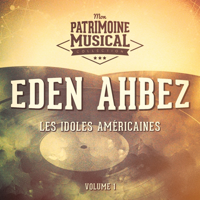 Les idoles américaines : Eden Ahbez, Vol. 1