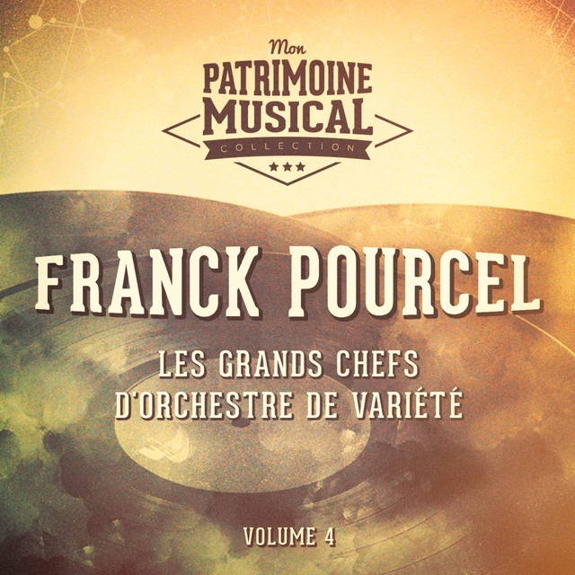 Les grands chefs d'orchestre de variété : Franck Pourcel, Vol. 4