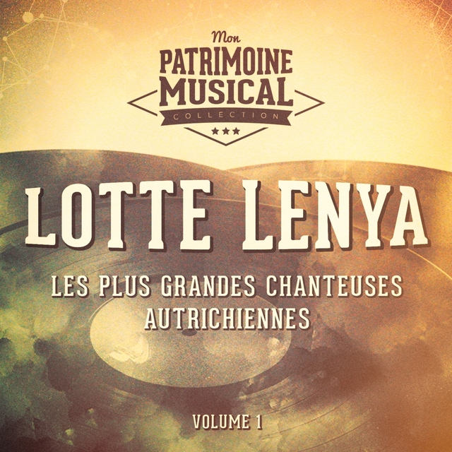 Couverture de Les plus grandes chanteuses autrichiennes : Lotte Lenya, Vol. 1