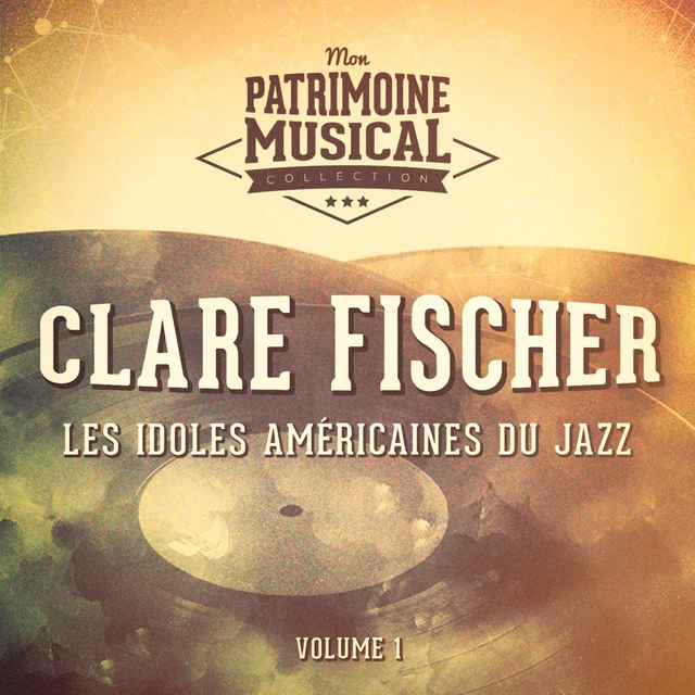 Couverture de Les idoles américaines du jazz : Clare Fischer, Vol. 1