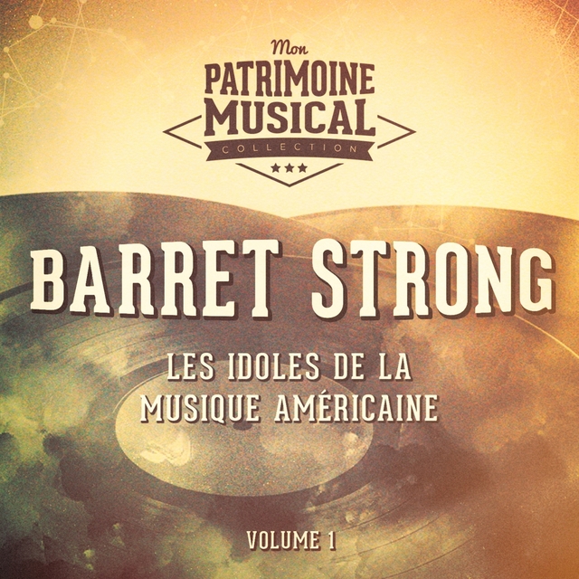 Couverture de Les Idoles De La Musique Américaine: Barret Strong, Vol. 1