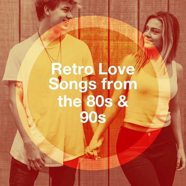 Retro Love Songs from the 80S & 90S