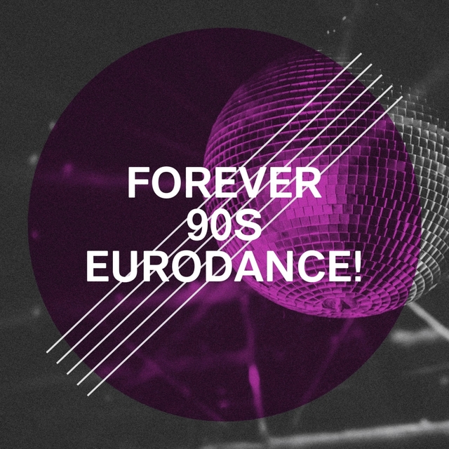 Couverture de Forever 90S Eurodance!