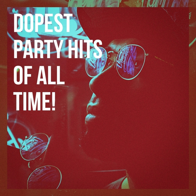 Couverture de Dopest Party Hits of All Time!