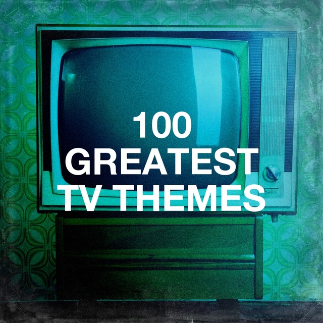 100 Greatest Tv Themes