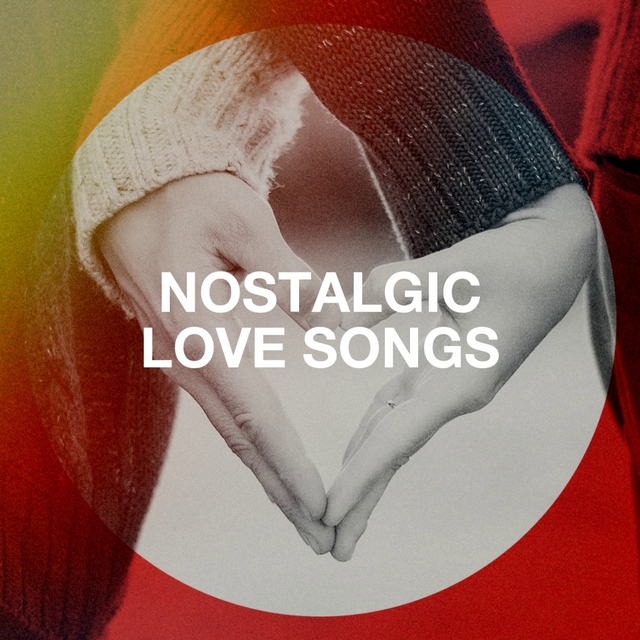 Nostalgic Love Songs