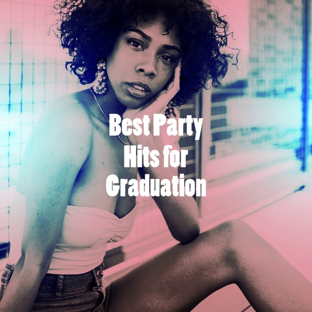 Best Party Hits for Graduation