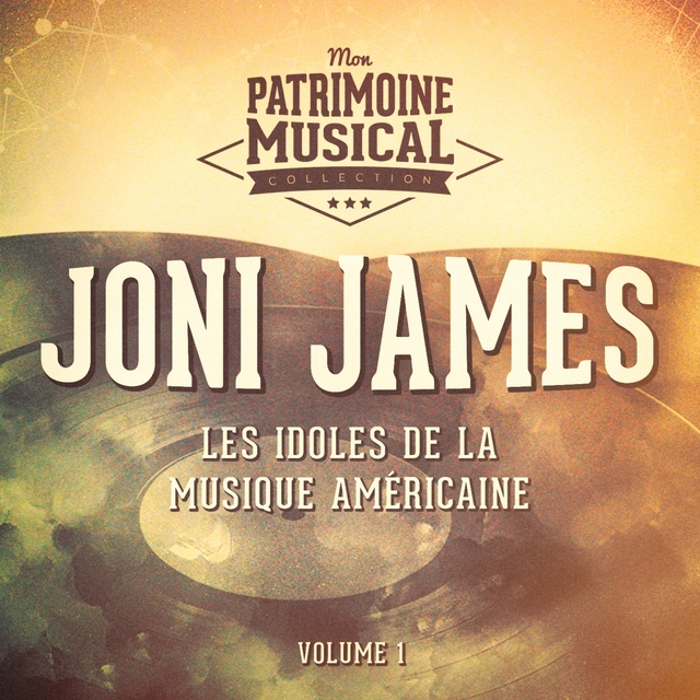 Couverture de Les Idoles De La Musique Américaine: Joni James, Vol. 1
