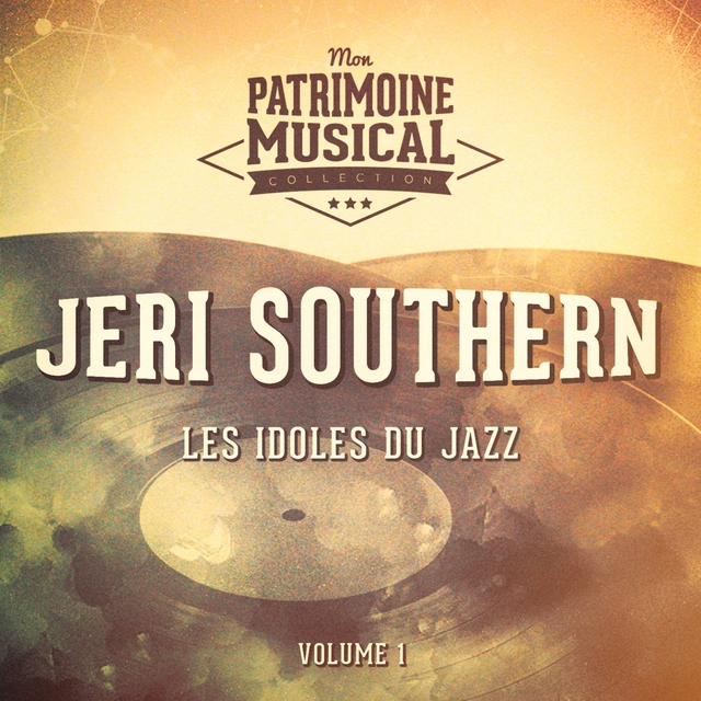 Couverture de Les Idoles Du Jazz: Jeri Southern, Vol. 1