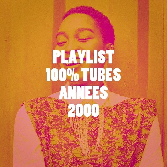 Couverture de Playlist 100% Tubes années 2000