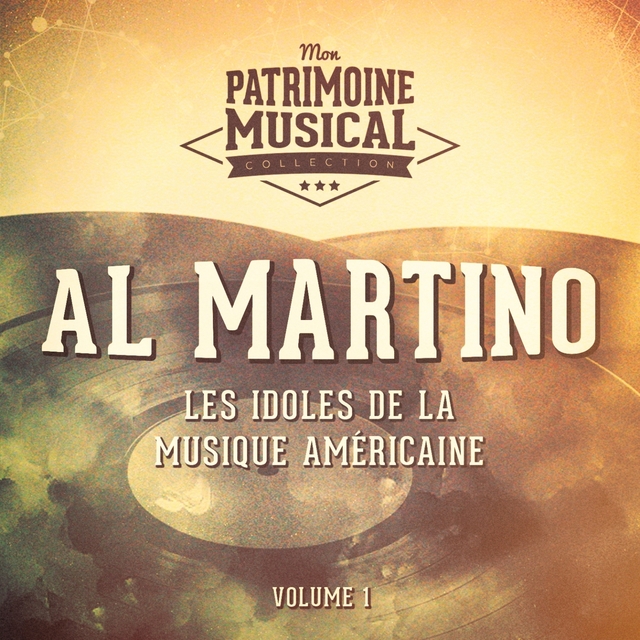 Couverture de Les Idoles De La Musique Américaine: Al Martino, Vol. 1
