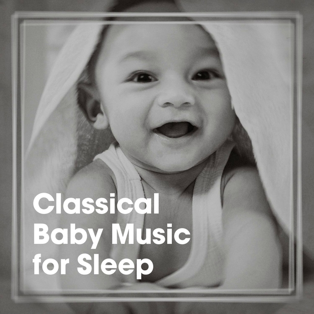 Couverture de Classical Baby Music for Sleep