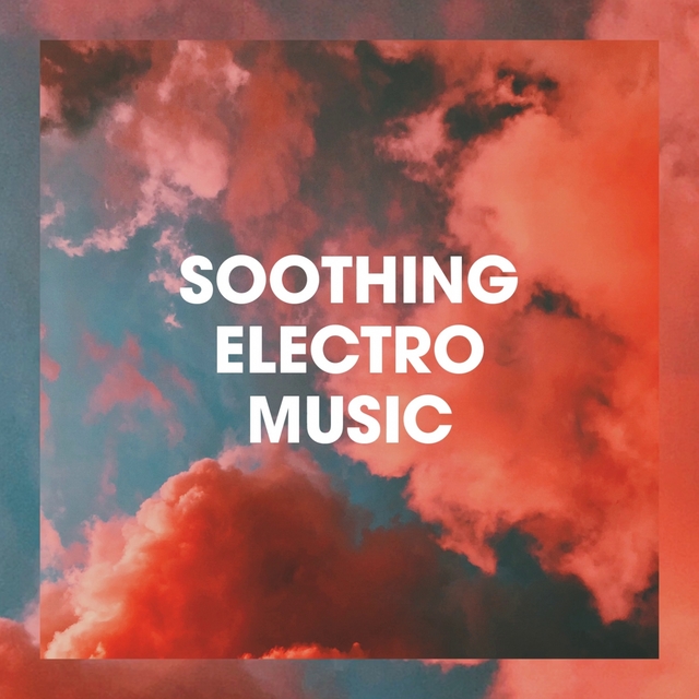 Couverture de Soothing Electro Music