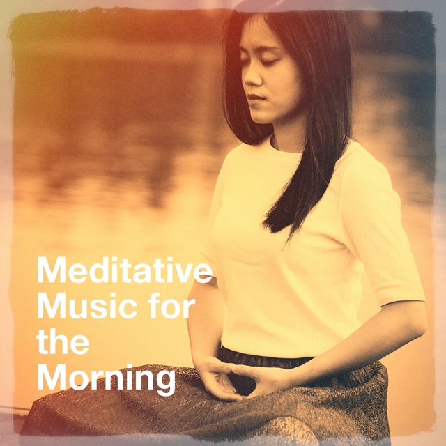 Couverture de Meditative Music for the Morning