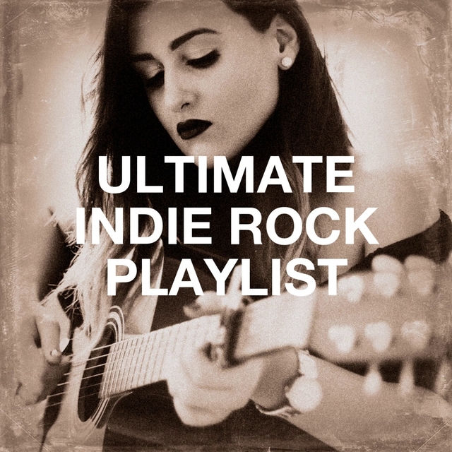 Couverture de Ultimate Indie Rock Playlist