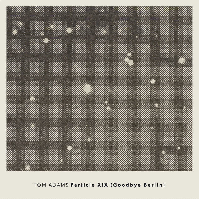 Particle XIX (Goodbye Berlin)
