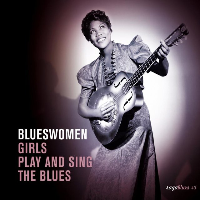 Saga Blues: Blueswomen "Girls Play and Sing the Blues"