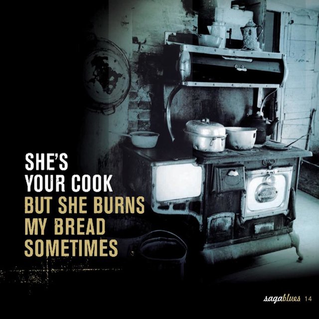 Couverture de Saga Blues: She's Your Cook "But She Burns My Bread Sometimes"