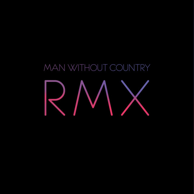 RMX: Remixes by Man Without Country