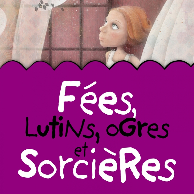 Fées, lutins, ogres et sorcières