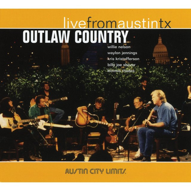 Live from Austin, TX: Outlaw Country