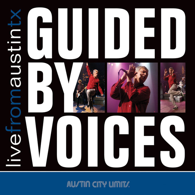 Live from Austin, TX: Guided by Voices