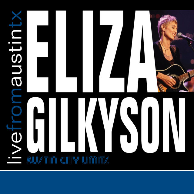 Live from Austin, TX: Eliza Gilkyson