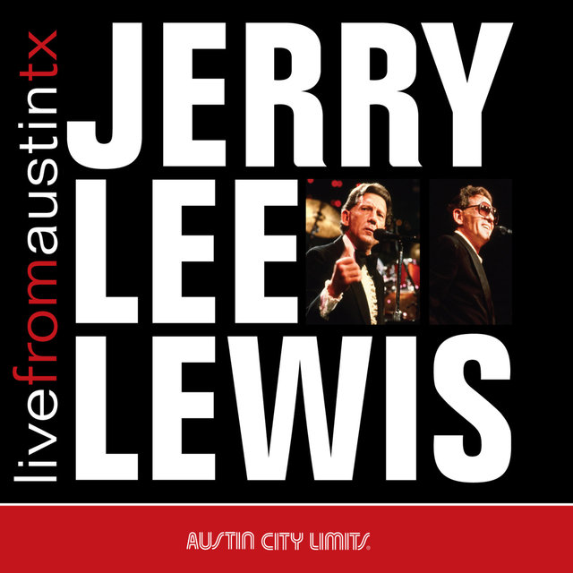 Live from Austin, TX: Jerry Lee Lewis