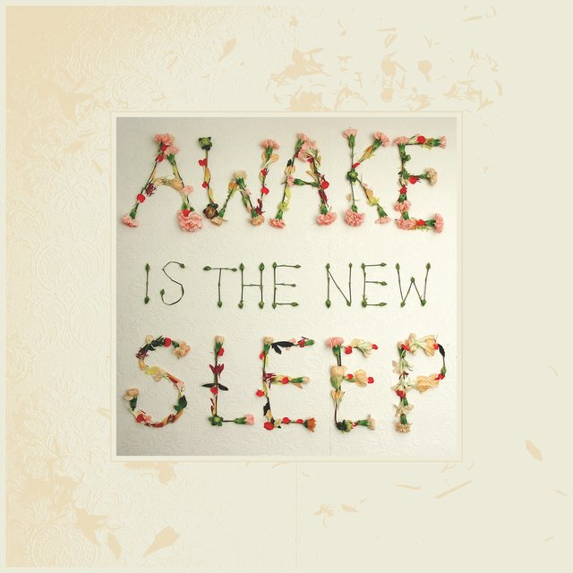 Awake Is the New Sleep