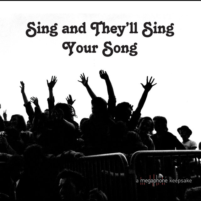 Couverture de Sing and They'll Sing Your Song