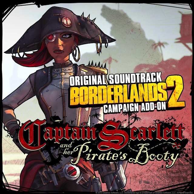 Couverture de Borderlands 2: Captain Scarlett and Her Pirate's Booty (Original Game Soundtrack)