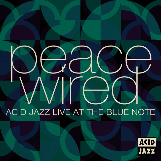 Peace Wired - Acid Jazz Live At The Blue Note