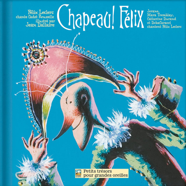 Couverture de Chapeau ! Félix (Chansons de Félix Leclerc)