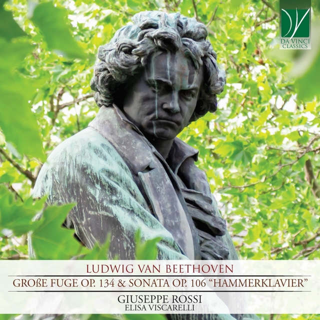 Ludwig van Beethoven: Große Fuge Op.134 & Sonata Op.106 "Hammerklavier"