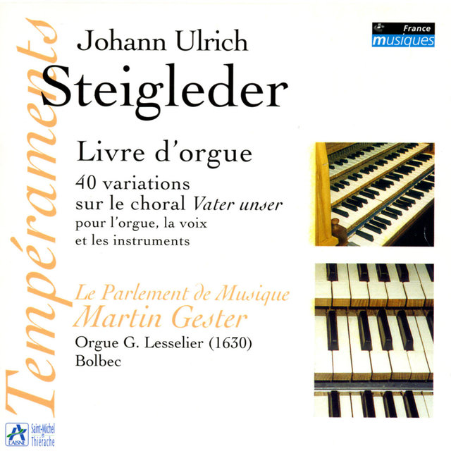 Couverture de Steigleder: Livre d'orgue, 40 variations sur le choral Vater unser pour l'orgue, la voix et les instruments