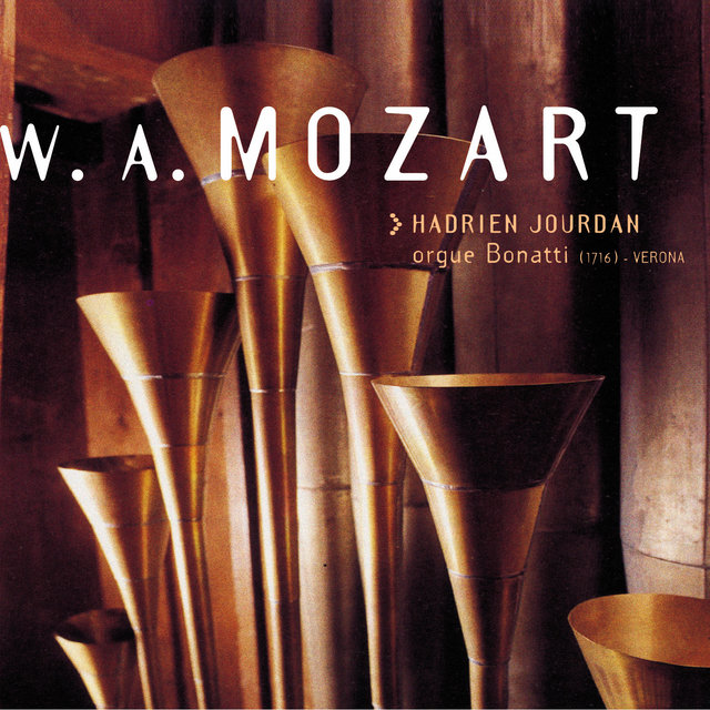 Couverture de Mozart: Hadrien Jourdan (orgue Bonatti, Verona)