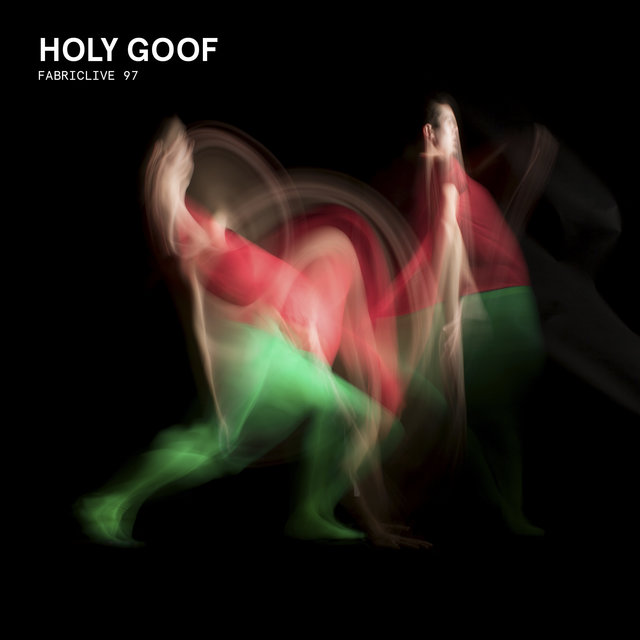 Couverture de FABRICLIVE 97: Holy Goof