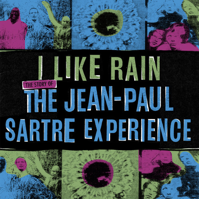 Couverture de I Like Rain: The Story of The Jean-Paul Sartre Experience