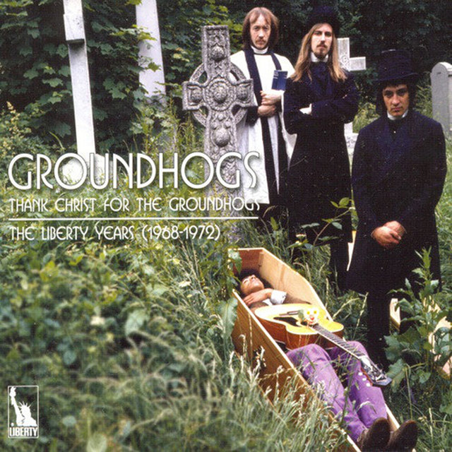 Couverture de Thank Christ for the Groundhogs: The Liberty Years 1968-1972