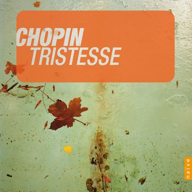 Couverture de Chopin: Tristesse (et autres chefs-d'oeuvre)