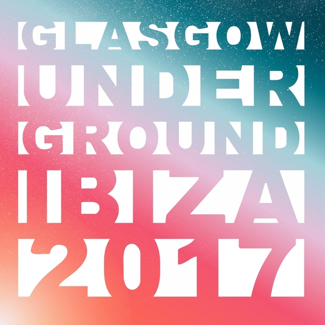 Couverture de Glasgow Underground Ibiza 2017