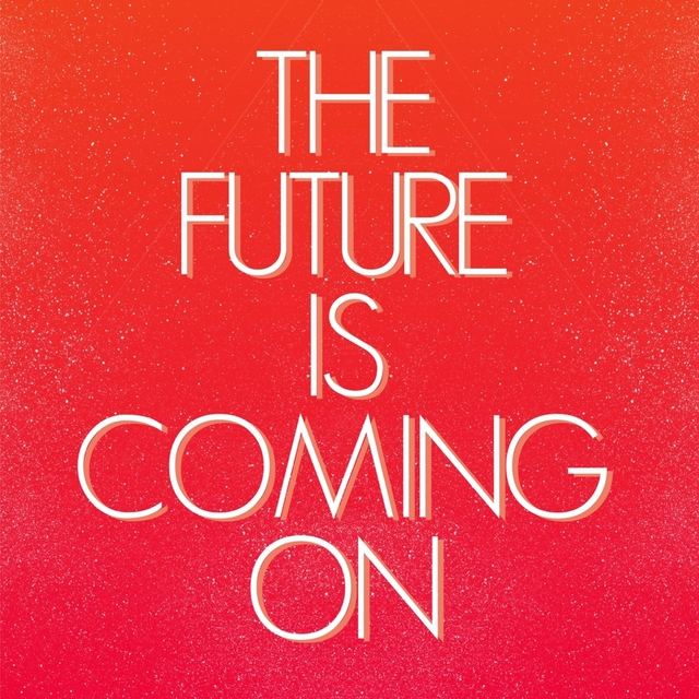 Couverture de The Future Is Coming On