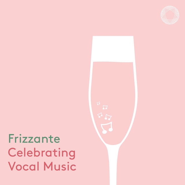 Frizzante: Celebrating Vocal Music Celebration