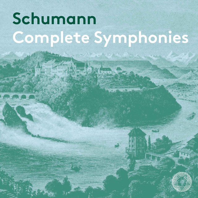 Schumann: Complete Symphonies