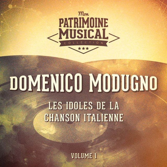Les idoles de la chanson italienne : Domenico Modugno, Vol. 1