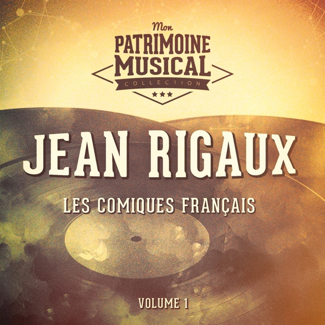 Les comiques français : Jean Rigaux, Vol. 1